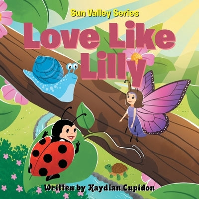 Sun Valley Series: Love Like Lilly by Cupidon, Kaydian