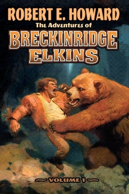 The Adventures of Breckinridge Elkins Volume 1 by Howard, Robert E.