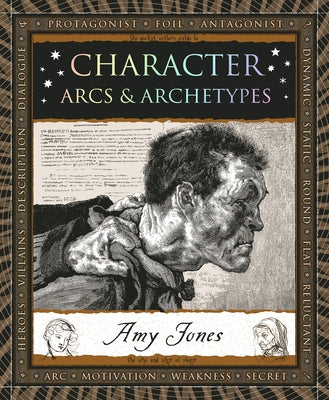 Character: Arcs & Archetypes by Jones, Amy
