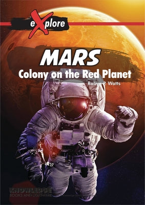 Mars: Colony on the Red Planet by Watts, Robyn