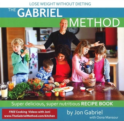 Gabriel Method Recipe Book by Gabriel, Jon