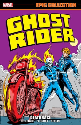 Ghost Rider Epic Collection: Deathrace by McKenzie, Roger