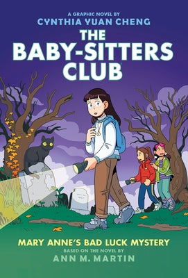 Mary Anne's Bad Luck Mystery: A Graphic Novel (the Baby-Sitters Club #13) by Cheng, Cynthia Yuan