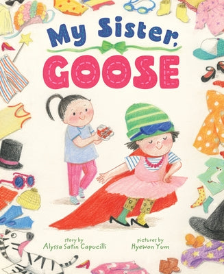 My Sister, Goose by Capucilli, Alyssa Satin