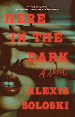 Here in the Dark by Soloski, Alexis