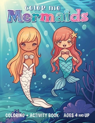 Color Me Mermaids: Coloring and Activity Book by Books, Antzy