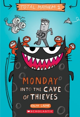Monday - Into the Cave of Thieves (Total Mayhem #1): Volume 1 by Lazar, Ralph