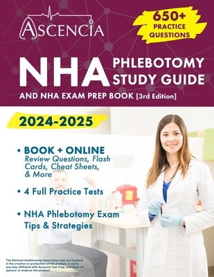NHA Phlebotomy Study Guide 2024-2025: 650+ Practice Questions and NHA Exam Prep Book [3rd Edition] by Downs, Jeremy