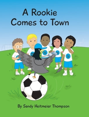 A Rookie Comes to Town by Thompson, Sandy Heitmeier