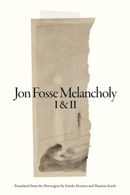 Melancholy I & II by Fosse, Jon