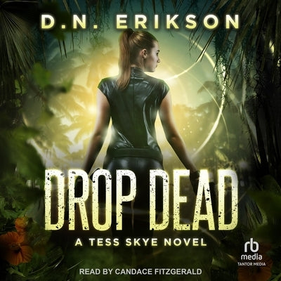 Drop Dead by Erikson, D. N.