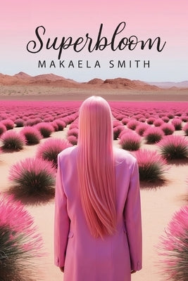 Superbloom by Smith, Makaela