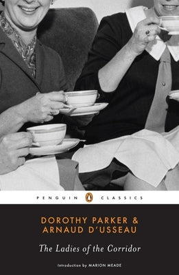 The Ladies of the Corridor by Parker, Dorothy