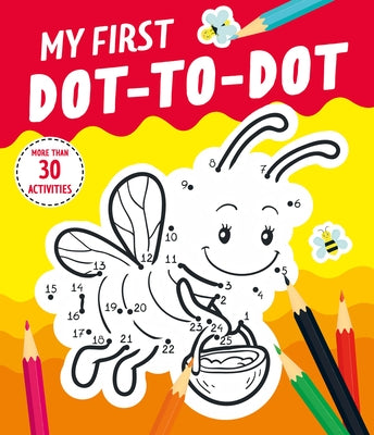 My First Dot-To-Dot: More Than 30 Activities by Clever Publishing