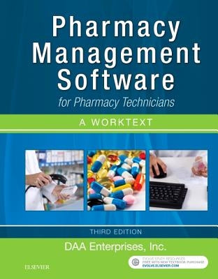 Pharmacy Management Software for Pharmacy Technicians: A Worktext by Daa Enterprises Inc