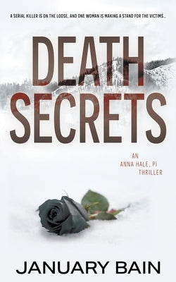 Death Secrets: An Anna Hale, PI Thriller by Bain, January