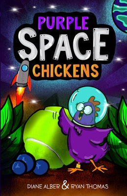 Purple Space Chickens: (Purple Space Chickens: Dyslexia-Friendly Chapter Books for Kids) by Alber, Diane