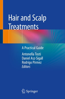 Hair and Scalp Treatments: A Practical Guide by Tosti, Antonella