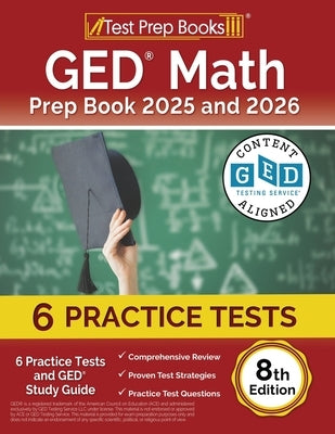 GED Math Prep Book 2025 and 2026: 6 Practice Tests and GED Study Guide [8th Edition] by Morrison, Lydia