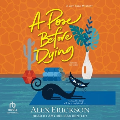 A Pose Before Dying by Erickson, Alex