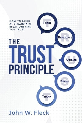 The Trust Principle: Build and Maintain Relationships You Trust by Fleck, John W.