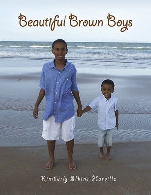 Beautiful Brown Boys by Harville, Kimberly