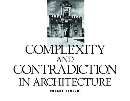 Robert Venturi: Complexity and Contradiction in Architecture by Venturi, Robert