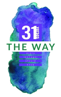 The Way: 31 Verses Every Teenager Should Know by Iron Stream Media