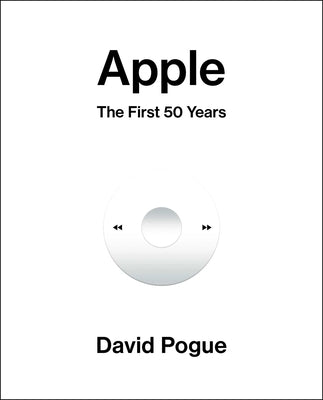 Apple: The First 50 Years by Pogue, David