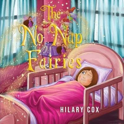The No Nap Fairies by Cox, Hilary