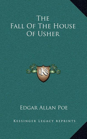 The Fall of the House of Usher by Poe, Edgar Allan
