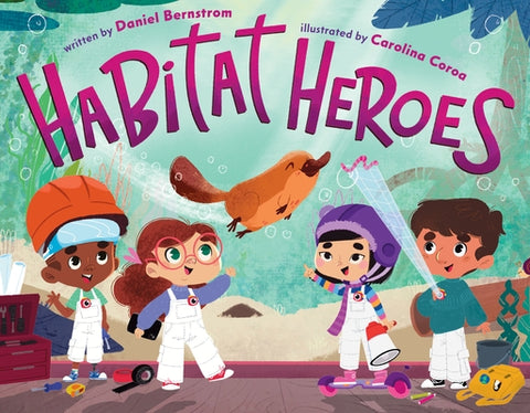Habitat Heroes by Bernstrom, Daniel