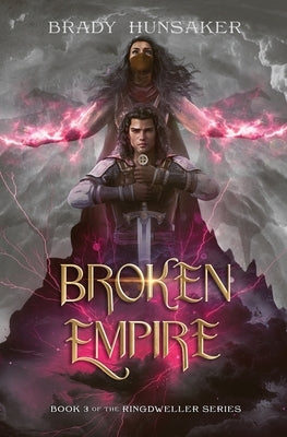 Broken Empire: Ringdweller Series #3 by Hunsaker, Brady