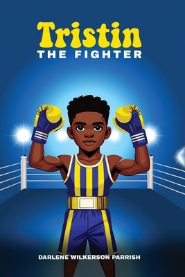 Tristin the Fighter by Wilkerson Parrish, Darlene