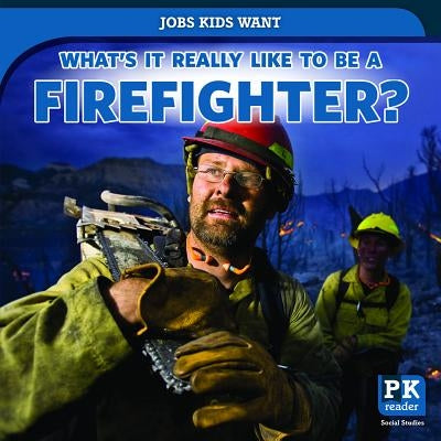 What's It Really Like to Be a Firefighter? by Honders, Christine