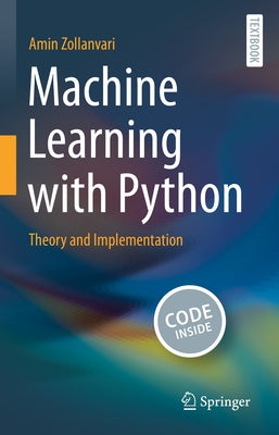 Machine Learning with Python: Theory and Implementation by Zollanvari, Amin