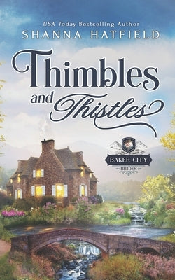 Thimbles and Thistles: A Sweet Historical Western Romance by Hatfield, Shanna