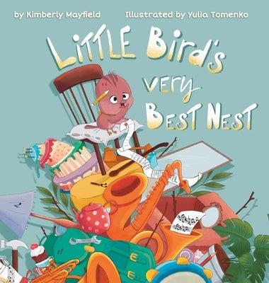 Little Bird's Very Best Nest by Mayfield, Kimberly H.