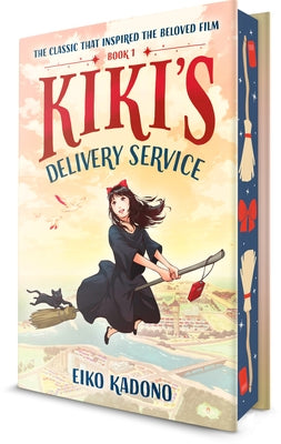 Kiki's Delivery Service: Deluxe Edition: The Classic That Inspired the Beloved Animated Film by Kadono, Eiko