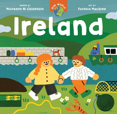 Our World: Ireland by N&#195;&#173; Ch&#195;&#173;obh&#195;&#161;in, Muireann