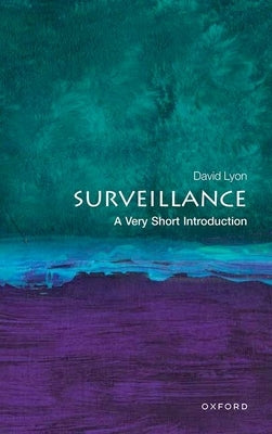 Surveillance: A Very Short Introduction by Lyon, David