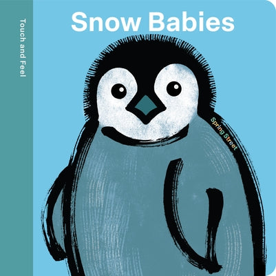 Spring Street Touch and Feel: Snow Babies by Boxer Books