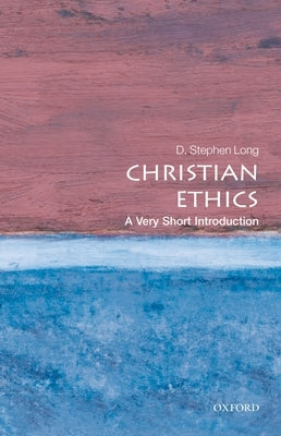 Christian Ethics: A Very Short Introduction by Long, D. Stephen