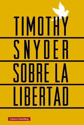 Sobre La Libertad by Snyder, Timothy