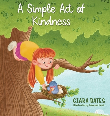 A Simple Act of Kindness: Children's Book About Having Courage and Being Kind (Ages 2-5) by Bates, Ciara