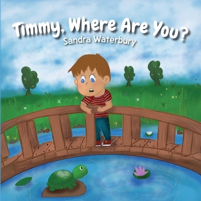 Timmy, Where Are You? by Waterbury, Sandra