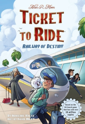 Ticket to Ride(tm) Railway of Destiny: Volume 2 by Kress, Adrienne