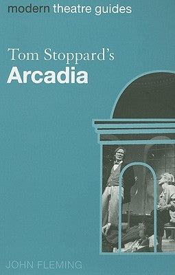 Tom Stoppard's Arcadia by Fleming, John