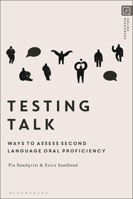 Testing Talk: Ways to Assess Second Language Oral Proficiency by Sundqvist, Pia