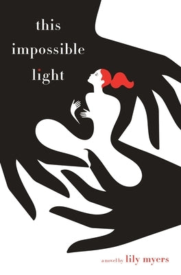 This Impossible Light by Myers, Lily